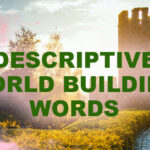 Descriptive world building words: List